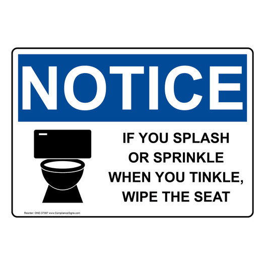 OSHA NOTICE If You Splash Or Sprinkle When Sign With Symbol ONE-37397