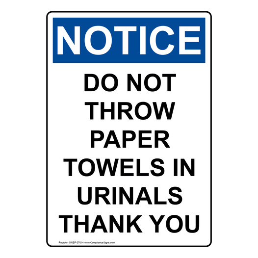 Portrait OSHA NOTICE Do Not Throw Paper Towels In Urinals Sign ONEP-37014