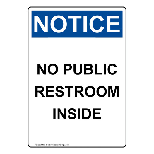 Portrait OSHA NOTICE No Public Restroom Inside Sign ONEP-37136