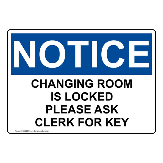 OSHA NOTICE Changing Room Is Locked Please Ask Clerk For Key Sign ONE-32346