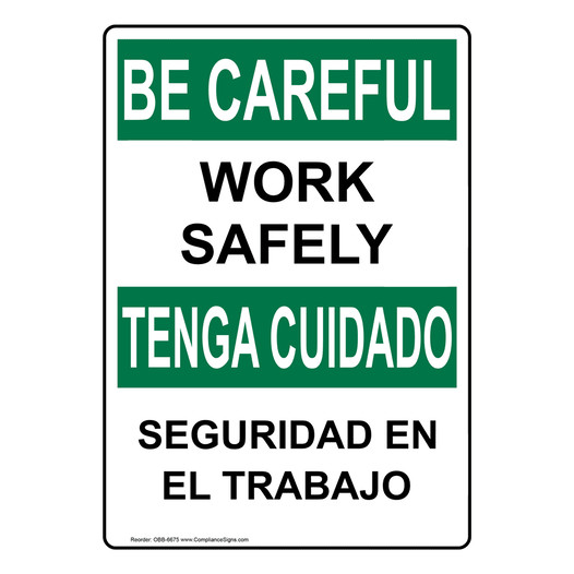 English + Spanish OSHA BE CAREFUL Work Safely Sign OBB-6675