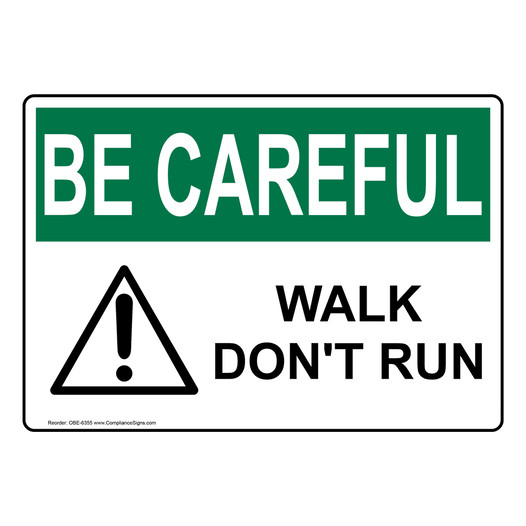 OSHA BE CAREFUL Walk Don't Run Sign With Symbol OBE-6355
