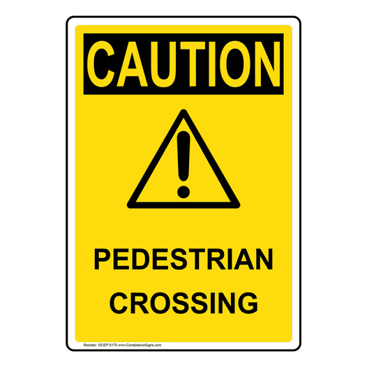 Portrait OSHA CAUTION Pedestrian Crossing Sign With Symbol OCEP-5170
