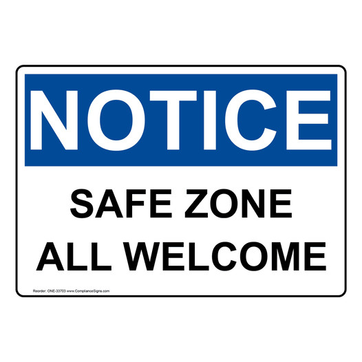 OSHA NOTICE Safe Zone All Welcome Sign ONE-33703