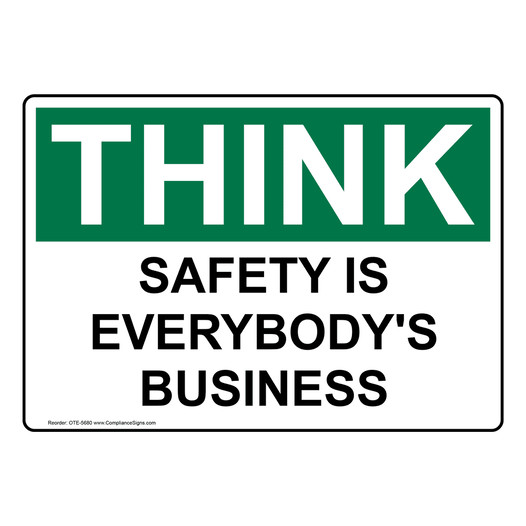 OSHA THINK Safety Is Everybody's Business Sign OTE-5680