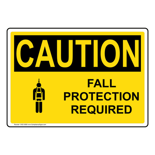 OSHA CAUTION Fall Protection Required Sign With Symbol OCE-3000