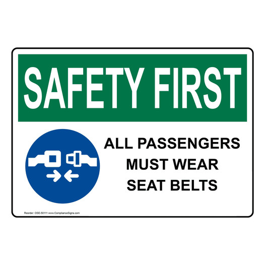 OSHA SAFETY FIRST ALL PASSENGERS MUST WEAR SEAT BELTS Sign with Symbol OSE-50111