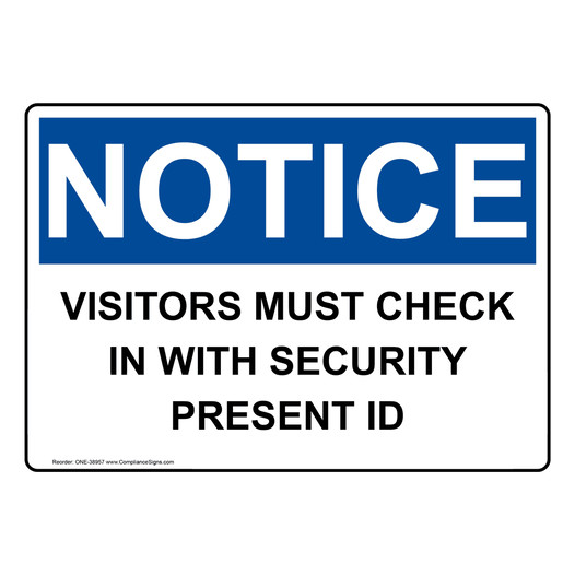 OSHA NOTICE Visitors Must Check In With Security Present Id Sign ONE-38957