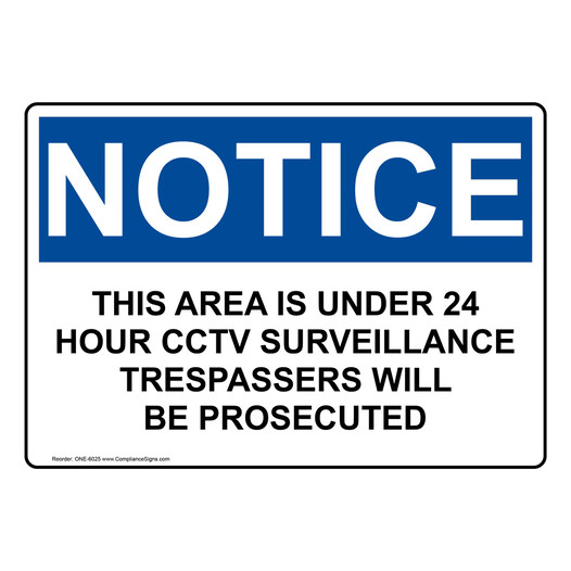 OSHA NOTICE 24 Hour Surveillance Trespassers Prosecuted Sign ONE-6025