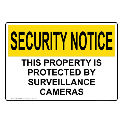 OSHA SECURITY NOTICE This Property Is Protected By Surveillance Cameras Sign OUE-38949