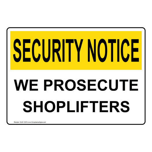 OSHA SECURITY NOTICE We Prosecute Shoplifters Sign OUE-13374