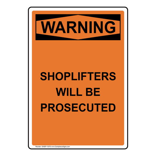Portrait OSHA WARNING Shoplifters Will Be Prosecuted Sign OWEP-13373