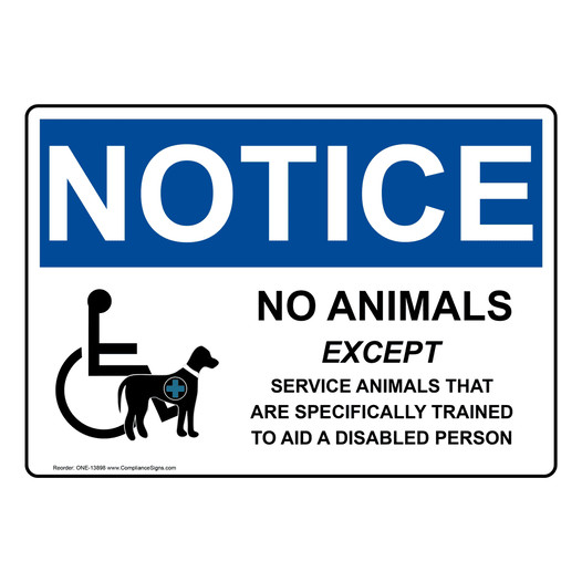 OSHA NOTICE No Animals Except Service Animals Sign With Symbol ONE-13898