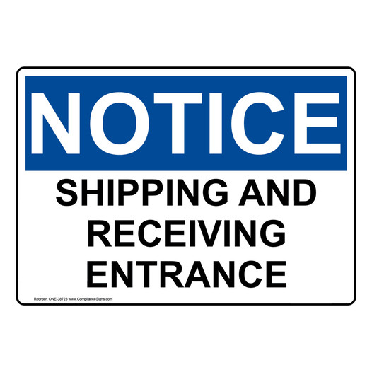 OSHA NOTICE Shipping And Receiving Entrance Sign ONE-38723