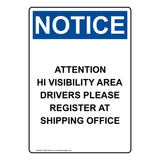 Portrait OSHA NOTICE Attention Hi Visibility Area Drivers Sign ONEP-36122
