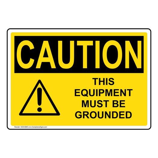 OSHA CAUTION This Equipment Must Be Grounded Sign With Symbol OCE-6065