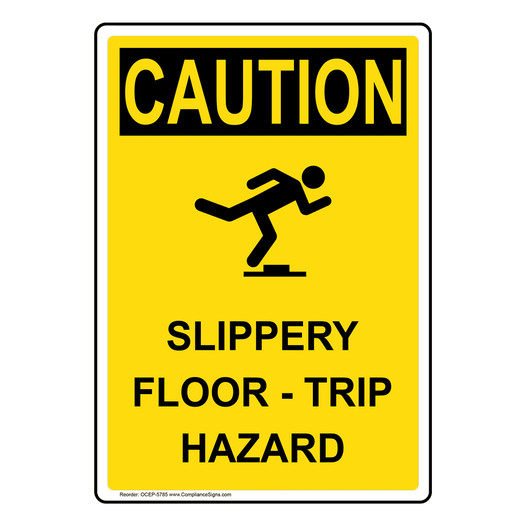 Portrait OSHA CAUTION Slippery Floor - Trip Hazard Sign With Symbol OCEP-5785