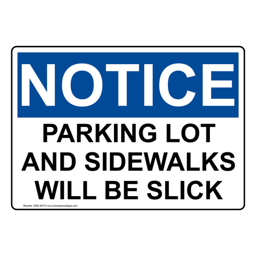 OSHA NOTICE Parking Lot And Sidewalks Will Be Slick Sign ONE-38774