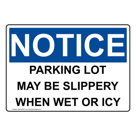 OSHA NOTICE Parking Lot May Be Slippery When Wet Or Icy Sign ONE-38781