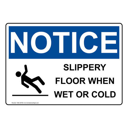 OSHA NOTICE Slippery Floor When Wet Or Cold Sign With Symbol ONE-38784