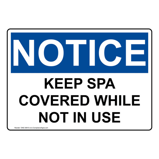 OSHA NOTICE Keep Spa Covered While Not In Use Sign ONE-34610