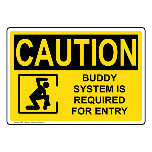 OSHA CAUTION Buddy System Is Required For Entry Sign With Symbol OCE-1500