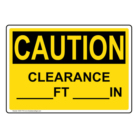 OSHA CAUTION Custom Clearance -Ft -In Sign OCE-1710
