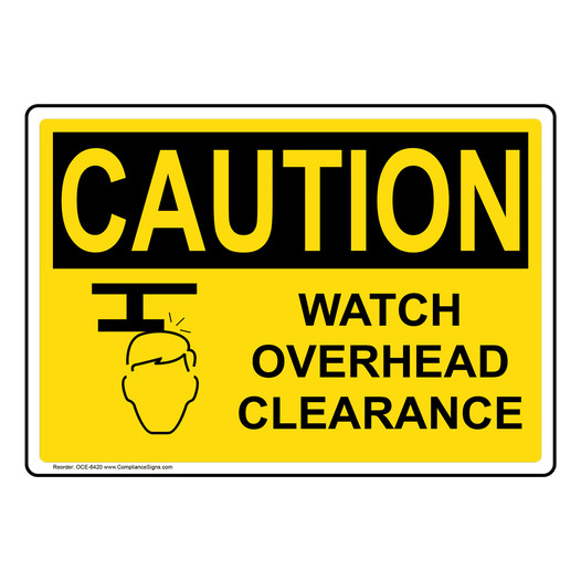 OSHA CAUTION Watch Overhead Clearance Sign With Symbol OCE-6420