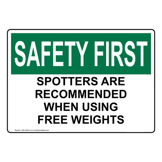 OSHA SAFETY FIRST SPOTTERS ARE RECOMMENDED WHEN USING FREE WEIGHTS Sign OSE-50554