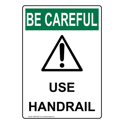 Portrait OSHA BE CAREFUL Use Handrail Sign With Symbol OBEP-6265