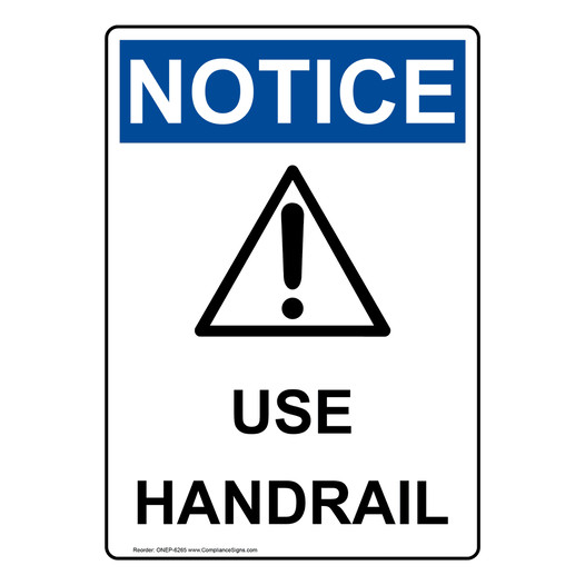 Portrait OSHA NOTICE Use Handrail Sign With Symbol ONEP-6265