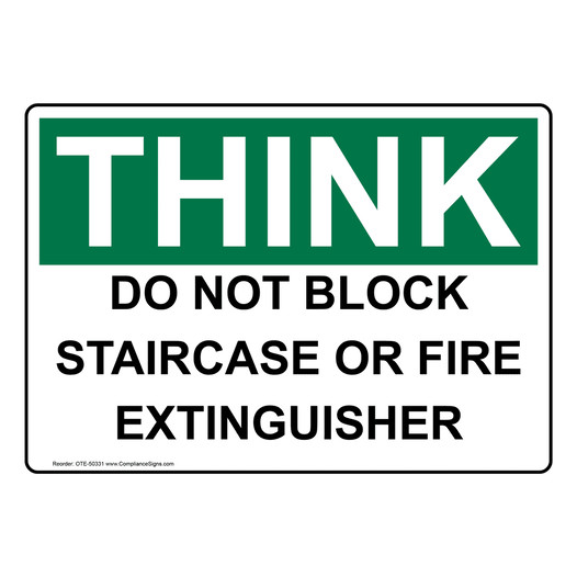 OSHA THINK DO NOT BLOCK STAIRCASE OR FIRE EXTINGUISHER Sign OTE-50331