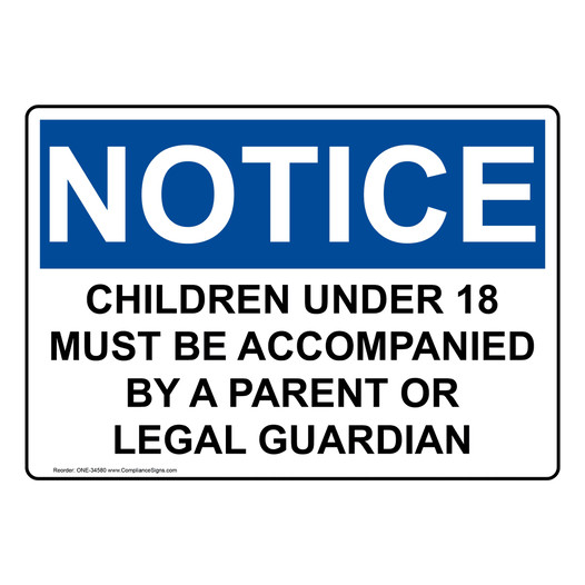 OSHA NOTICE Children Under 18 Must Be Accompanied By Sign ONE-34580