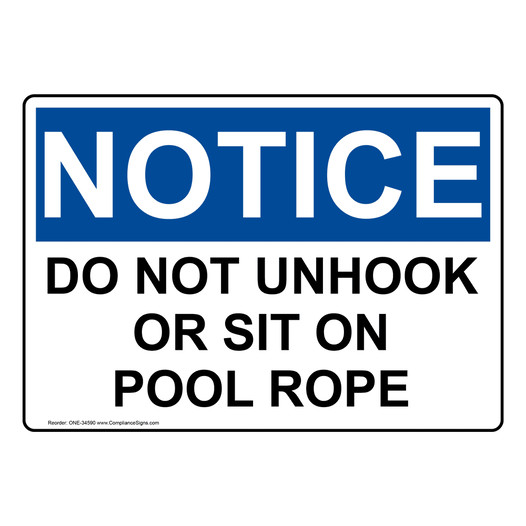 OSHA NOTICE Do Not Unhook Or Sit On Pool Rope Sign ONE-34590