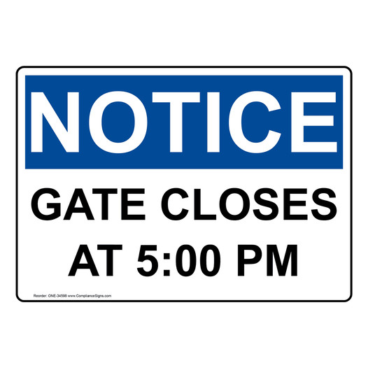OSHA NOTICE Gate Closes At 5:00 Pm Sign ONE-34598
