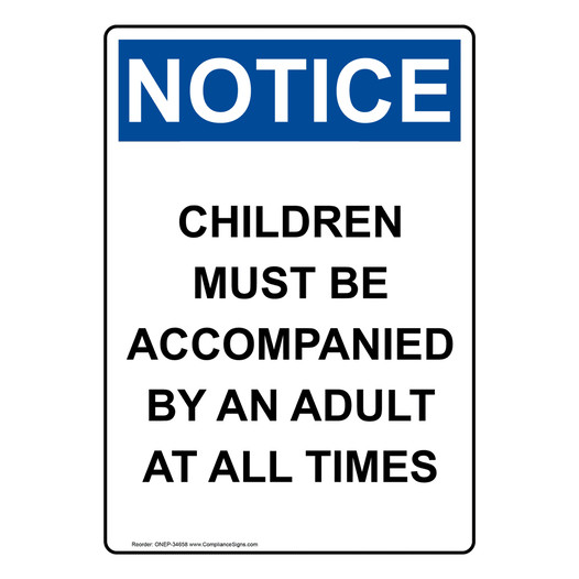 Portrait OSHA NOTICE Children Must Be Accompanied By Sign ONEP-34658