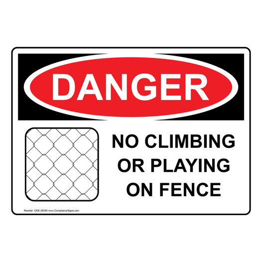 OSHA DANGER No Climbing Or Playing On Fence Sign With Symbol ODE-28350
