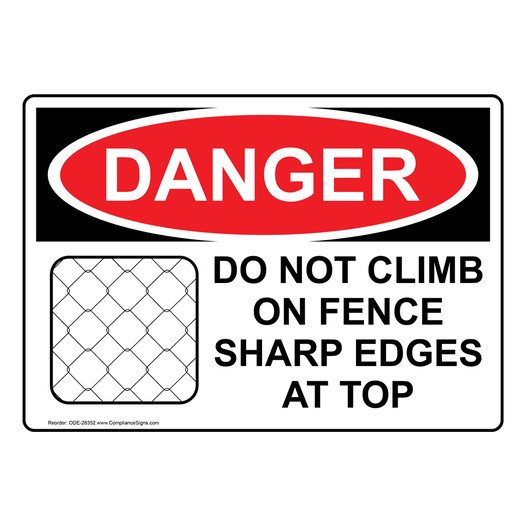 OSHA DANGER Do Not Climb On Fence Sharp Sign With Symbol ODE-28352