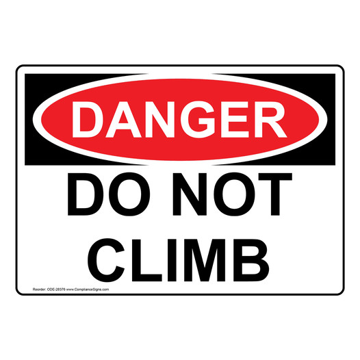 OSHA DANGER Do Not Climb Sign ODE-28376