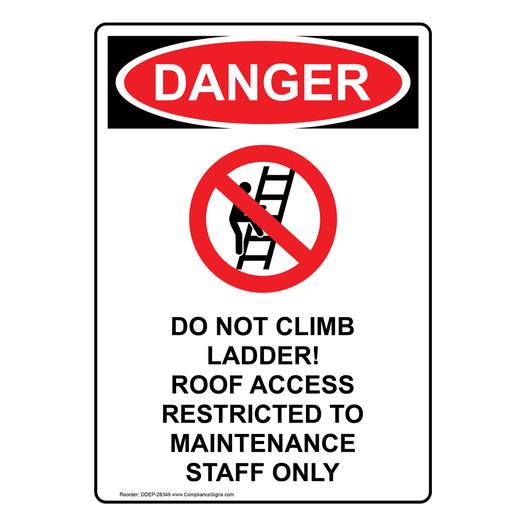 Portrait OSHA DANGER Do Not Climb Ladder! Sign With Symbol