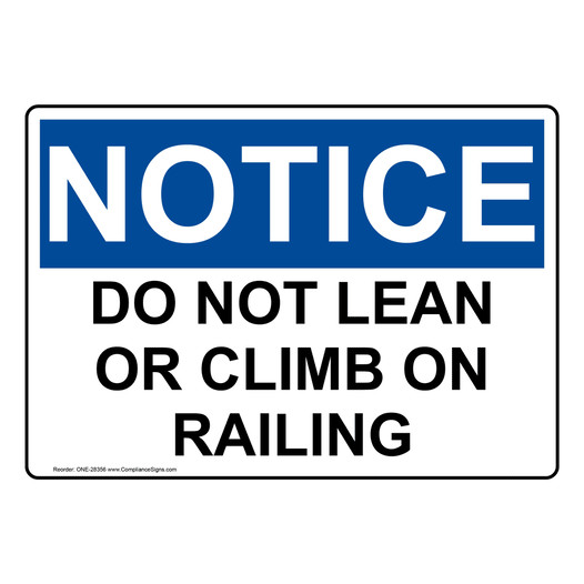 OSHA NOTICE Do Not Lean Or Climb On Railing Sign ONE-28356