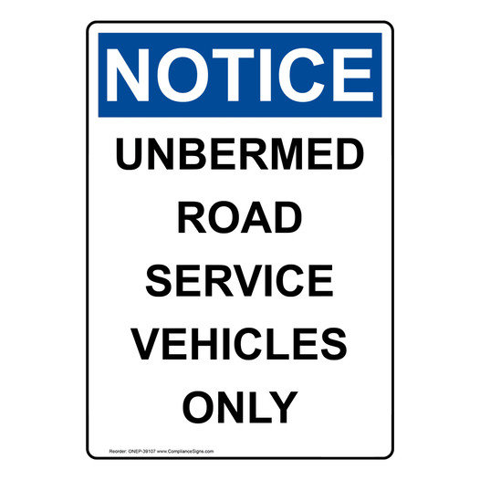 Portrait OSHA NOTICE Unbermed Road Service Vehicles Only Sign ONEP-39107