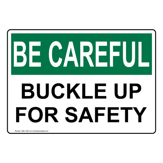 OSHA BE CAREFUL Buckle Up For Safety Sign OBE-1495