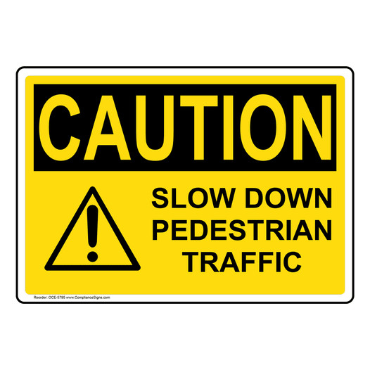 OSHA CAUTION Slow Down Pedestrian Traffic Sign With Symbol OCE-5795