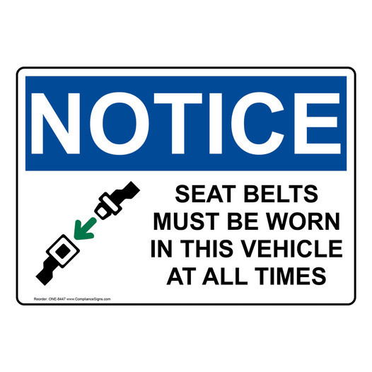 OSHA NOTICE Seat Belts Must Be Worn In This Vehicle Sign With Symbol ONE-8447