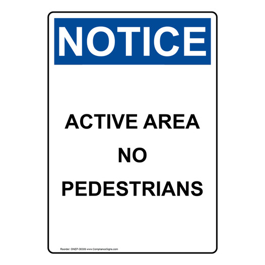Portrait OSHA NOTICE Active Area No Pedestrians Sign ONEP-38309