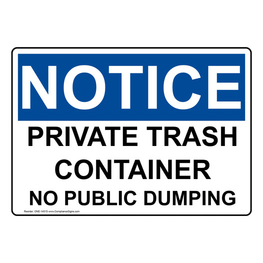 OSHA NOTICE Private Trash Container No Public Dumping Sign ONE-14515
