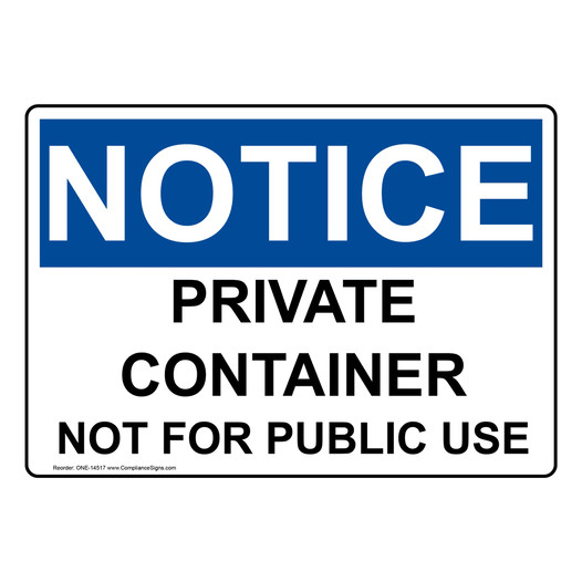 OSHA NOTICE Private Container Not For Public Use Sign ONE-14517