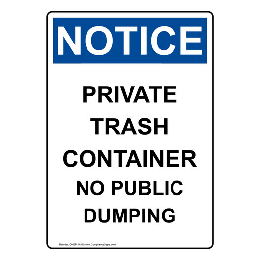 Portrait OSHA NOTICE Private Container No Public Dumping Sign ONEP-14515