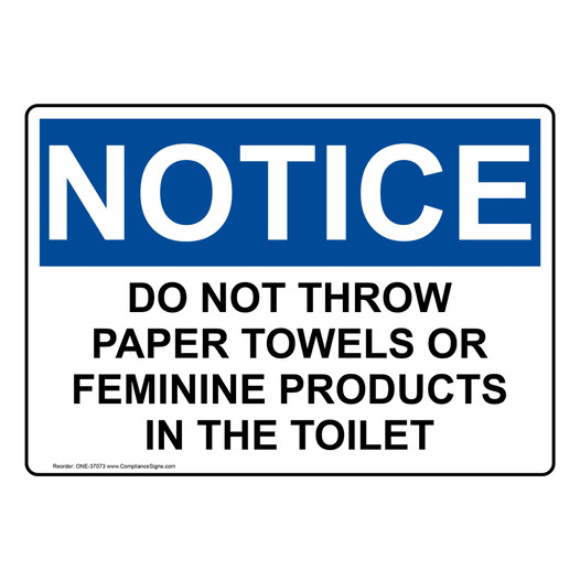 OSHA NOTICE Do Not Throw Paper Towels Or Feminine Products Sign ONE-37073
